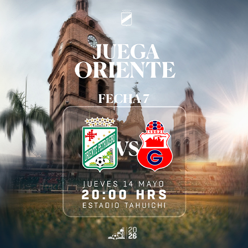 LIGA 2026 FECHA 7 ORIENTE P. VS GUABIRA