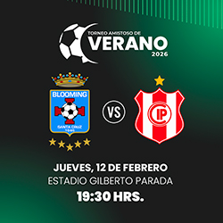 TORNEO AMISTOSO DE VERANO 2026 BLOOMING VS INDEPENDIENTE P.